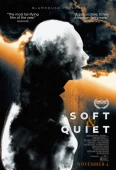 Pochette du film Soft & Quiet