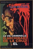 Pochette du film Vie Criminelle d'Archibald de la Cruz, la